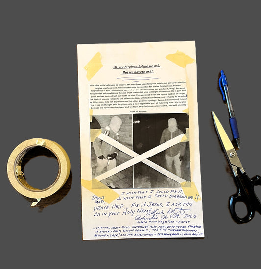 We Are Forgiven Before We Ask. But We Have To Ask!, 2026, assemblage, 8 x 11 in. / 20.32 x 27.94 cm.